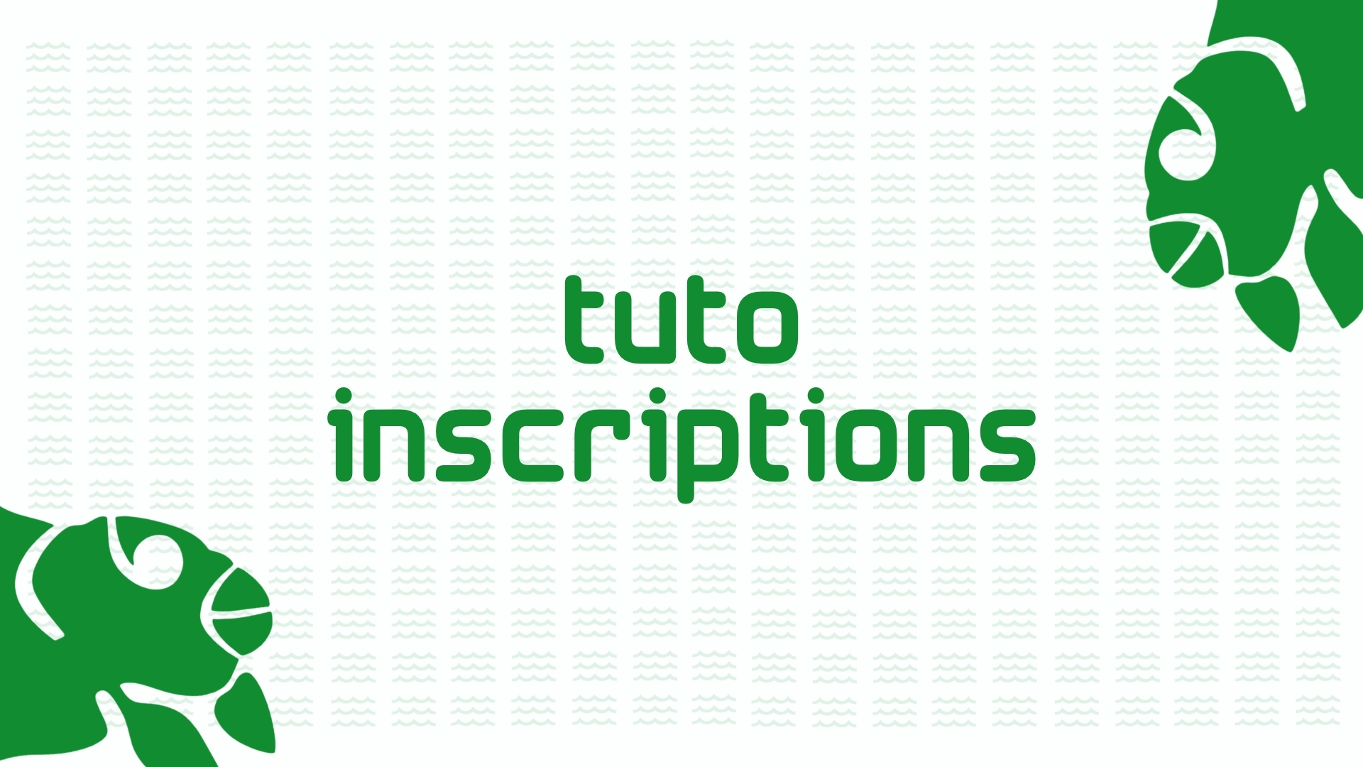 TUTO INSCRIPTION
